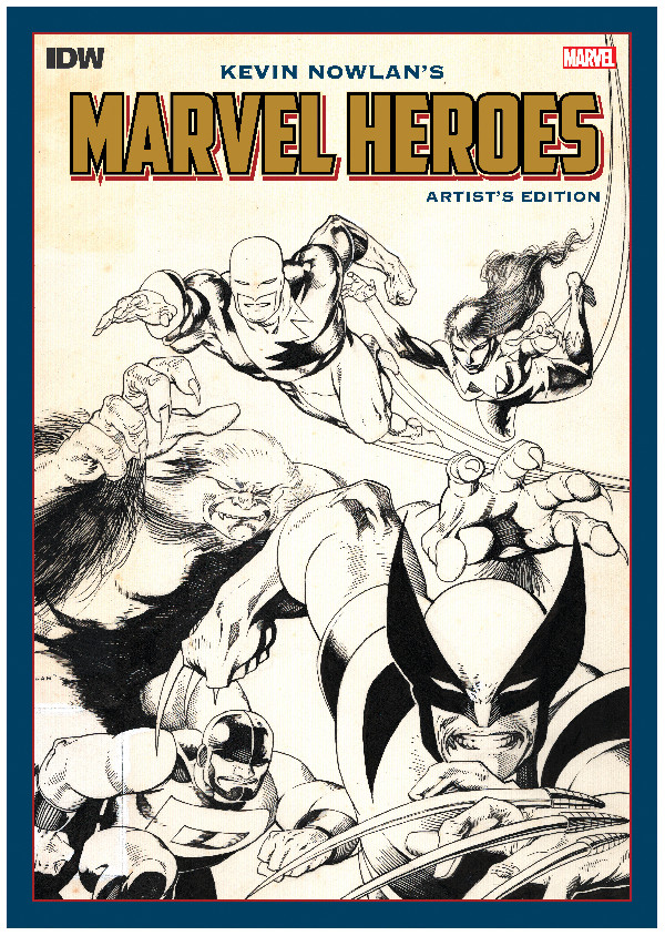 Kevin Nowlan's Marvel Heroes Artist's Edition