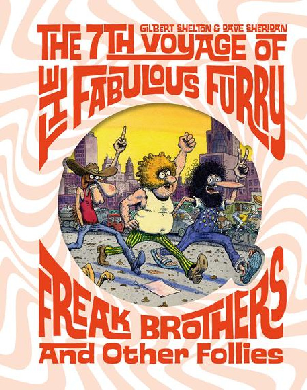 7TH VOYAGE OF FABULOUS FURRY FREAK BROTHERS AND OTHER FOLLIES HC
