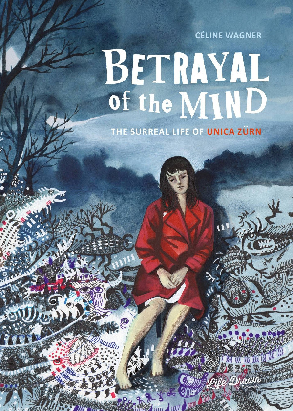 BETRAYAL OF THE MIND THE SURREAL LIFE OF UNICA ZURN GN