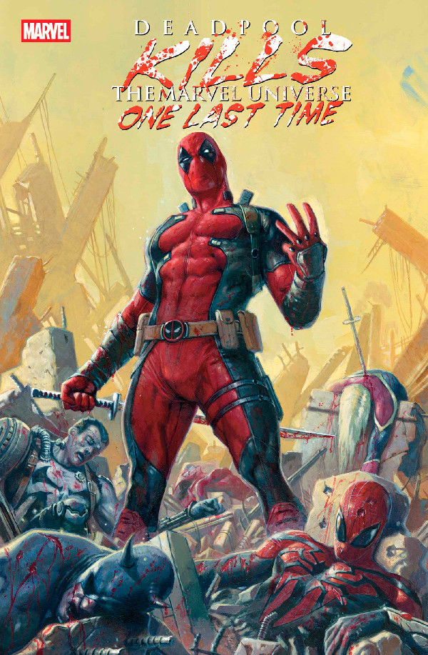 DEADPOOL KILLS THE MARVEL UNIVERSE ONE LAST TIME 1