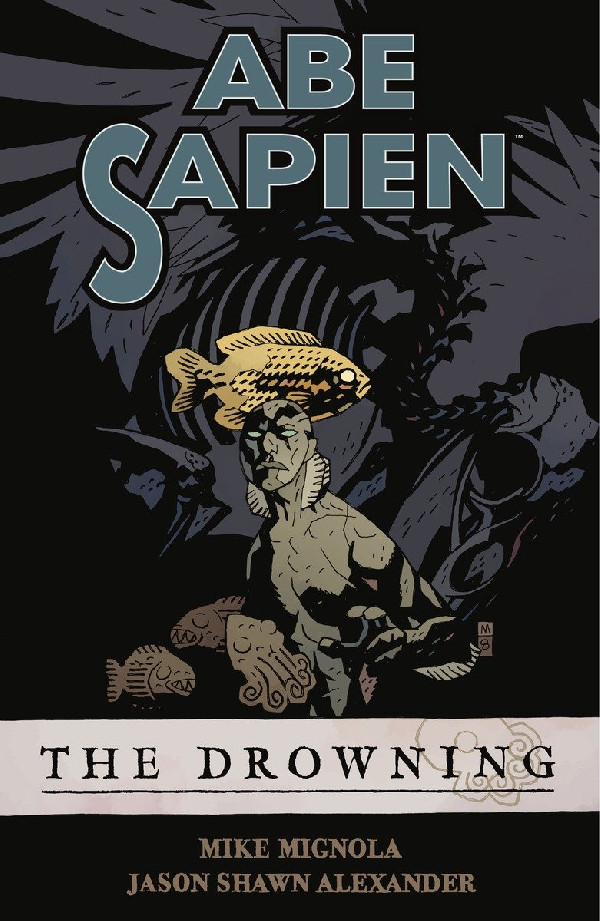 Abe Sapien Volume 1: The Drowning