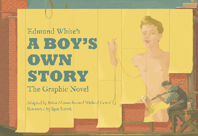 Edmund Whiteâs A Boyâs Own Story: The Graphic Novel