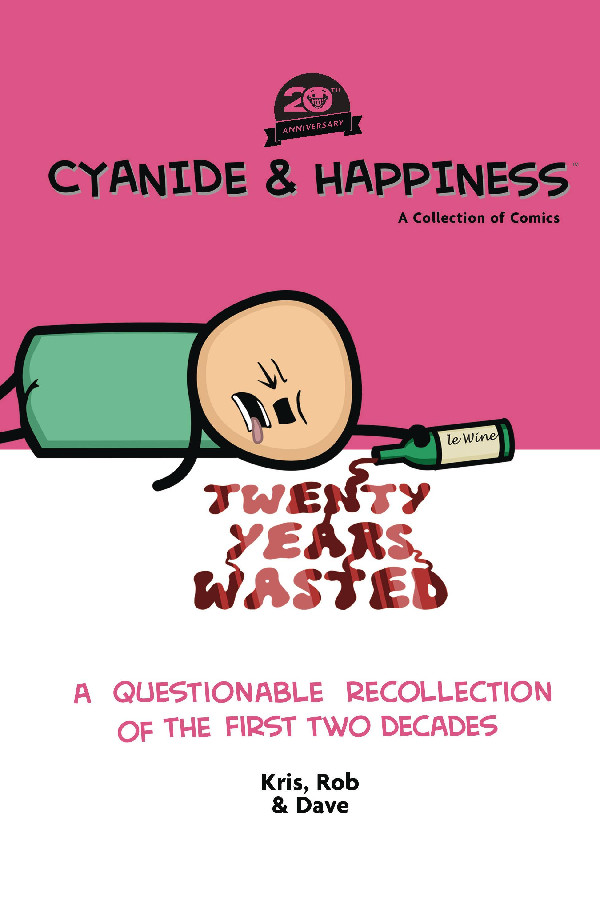 CYANIDE & HAPPINESS 20 YEARS WASTED HC FIRST TWO DECADES (MR